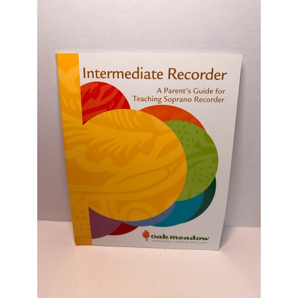 Intermediate Recorder Parent Guide Teaching Soprano Recorder Oak Meadow Book